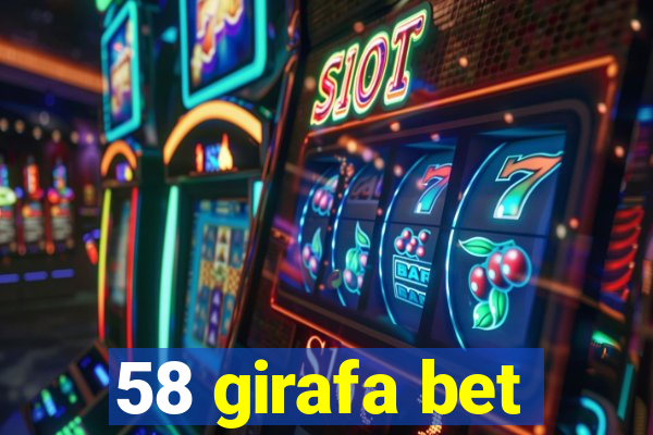 58 girafa bet