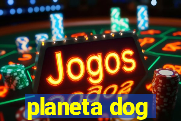 planeta dog