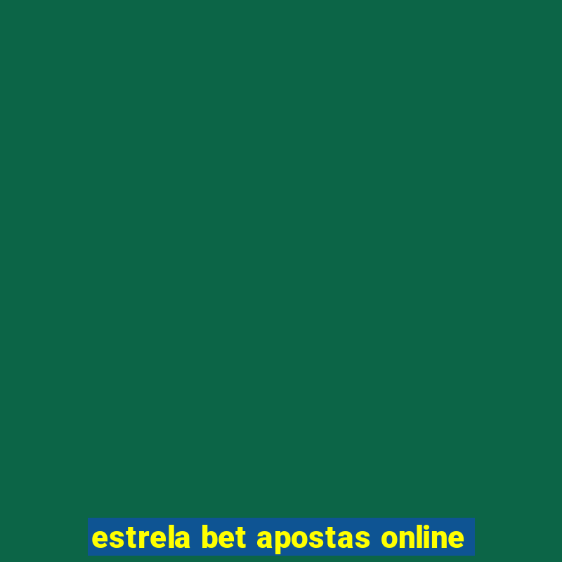 estrela bet apostas online