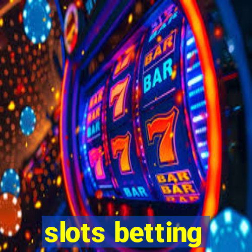 slots betting