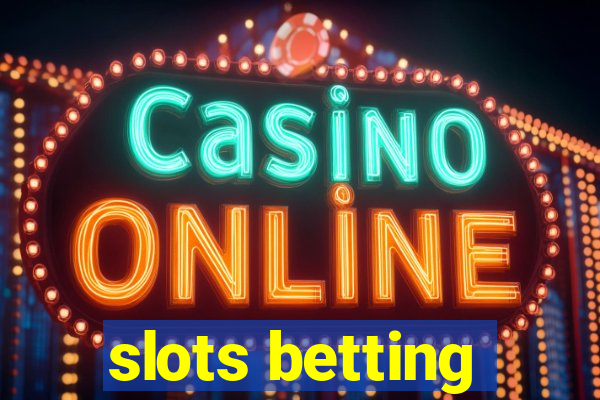 slots betting