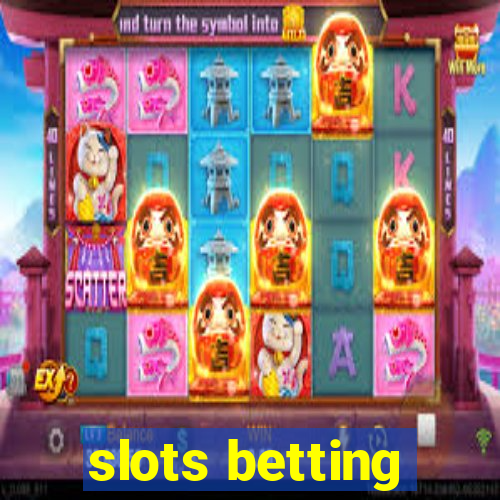 slots betting