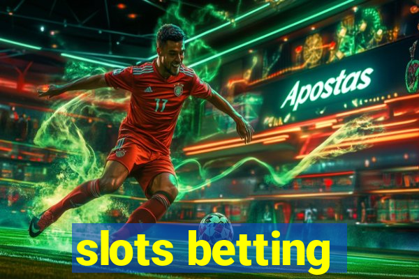 slots betting