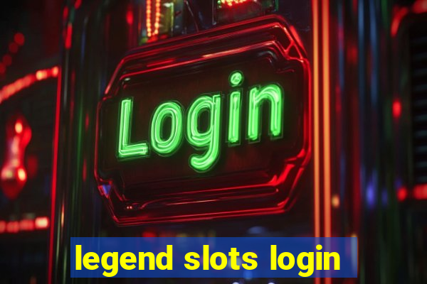 legend slots login