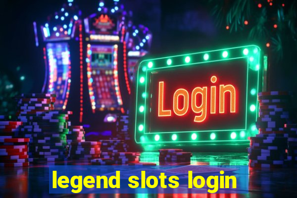 legend slots login