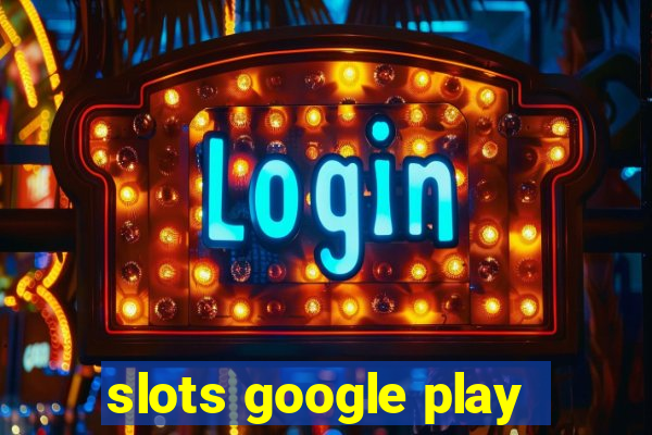 slots google play