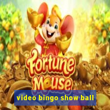 video bingo show ball