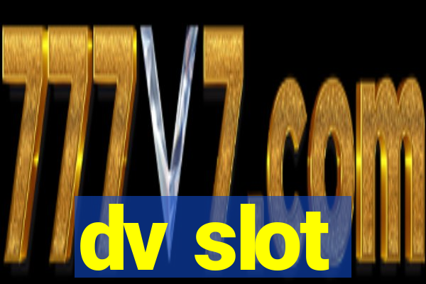 dv slot