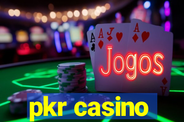 pkr casino