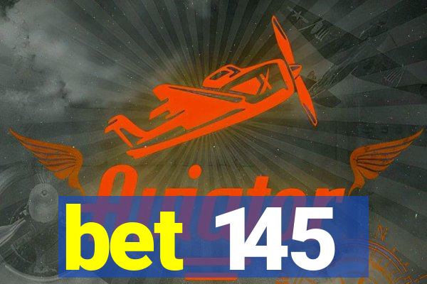 bet 145