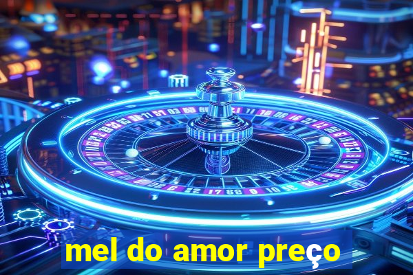 mel do amor preço