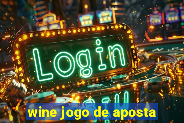 wine jogo de aposta