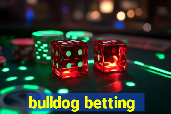 bulldog betting