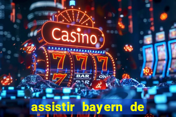 assistir bayern de munique x liverpool hd