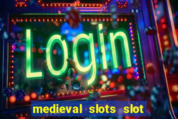 medieval slots slot free play