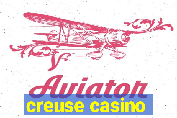 creuse casino