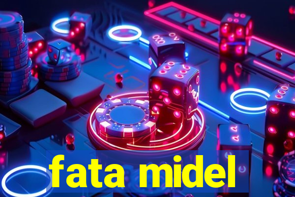 fata midel