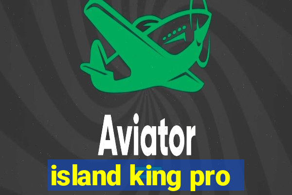 island king pro