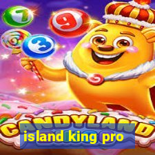 island king pro