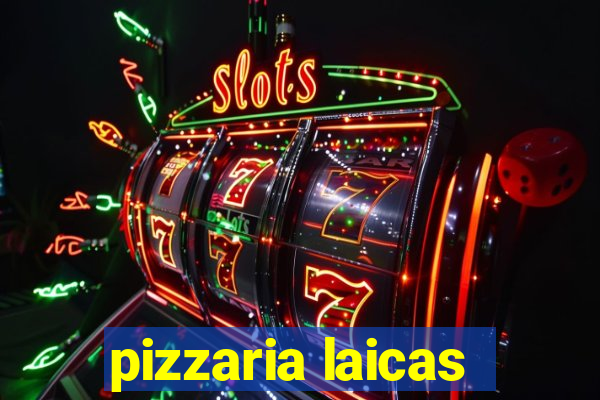 pizzaria laicas