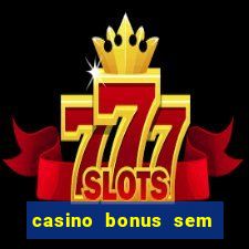 casino bonus sem deposito 2024