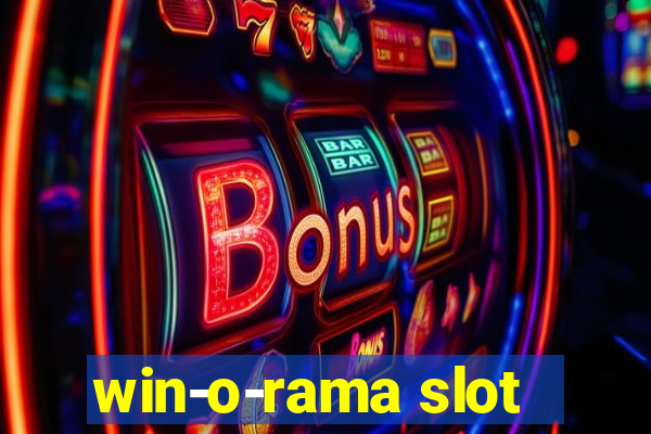 win-o-rama slot