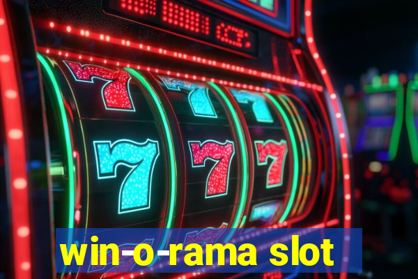 win-o-rama slot