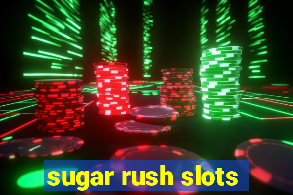 sugar rush slots