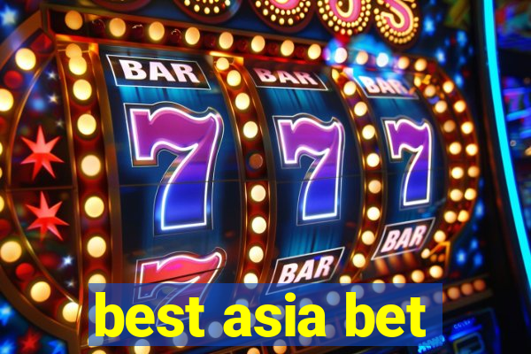 best asia bet