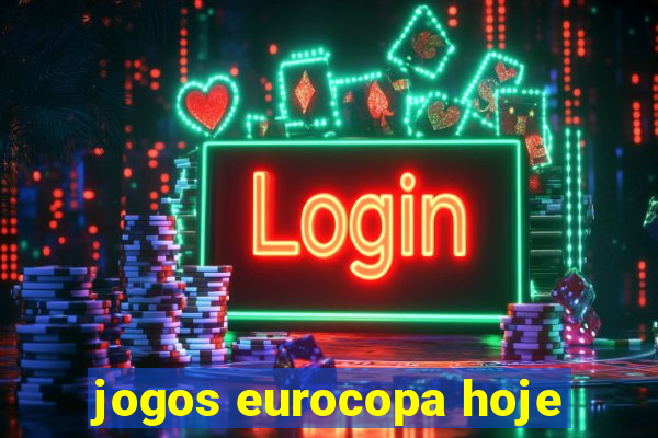 jogos eurocopa hoje