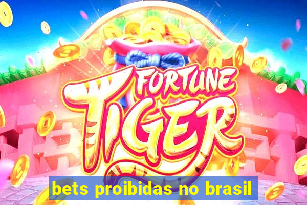 bets proibidas no brasil