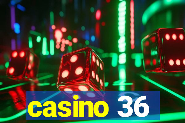 casino 36