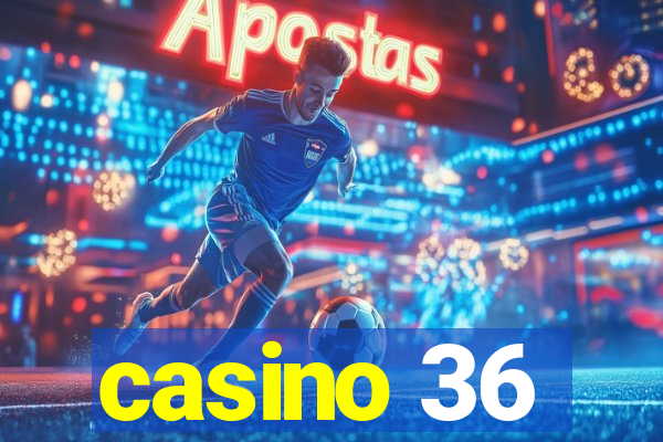 casino 36