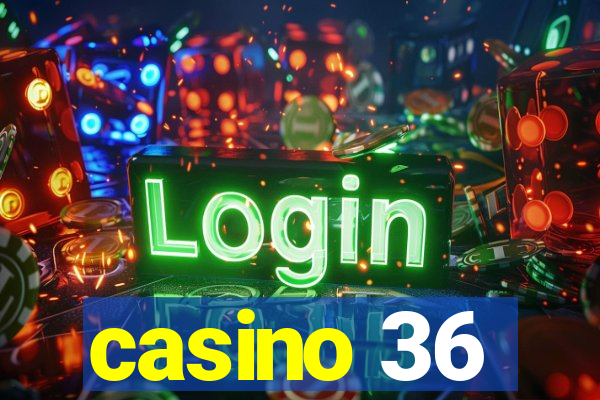 casino 36