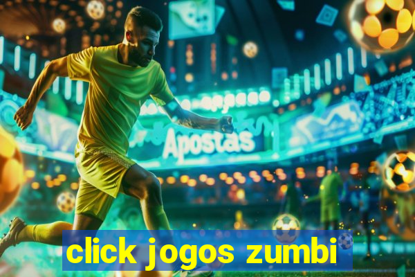 click jogos zumbi