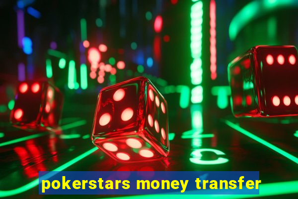 pokerstars money transfer