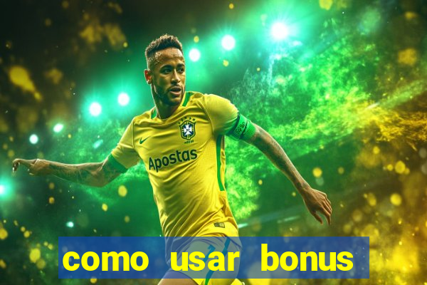 como usar bonus esportes estrela bet