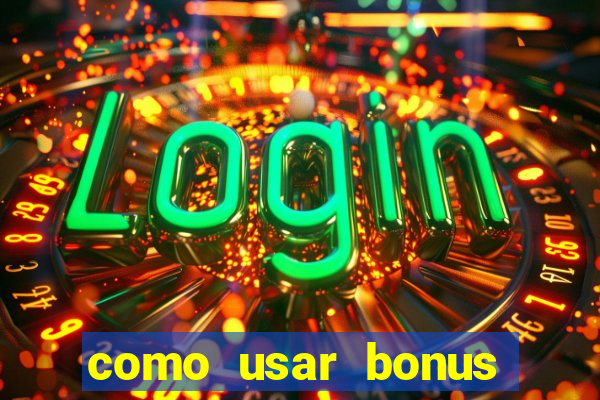 como usar bonus esportes estrela bet