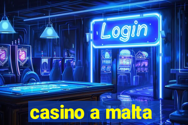 casino a malta