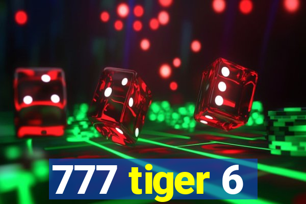 777 tiger 6