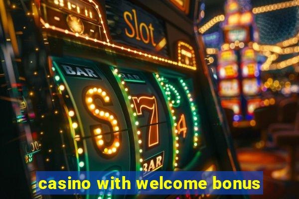 casino with welcome bonus