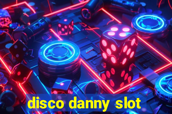 disco danny slot