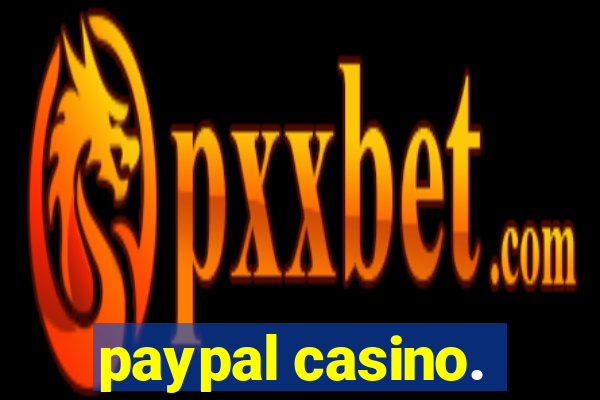 paypal casino.