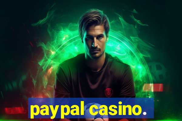 paypal casino.