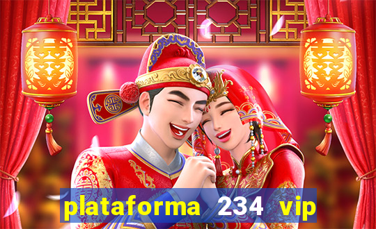 plataforma 234 vip 茅 confi谩vel