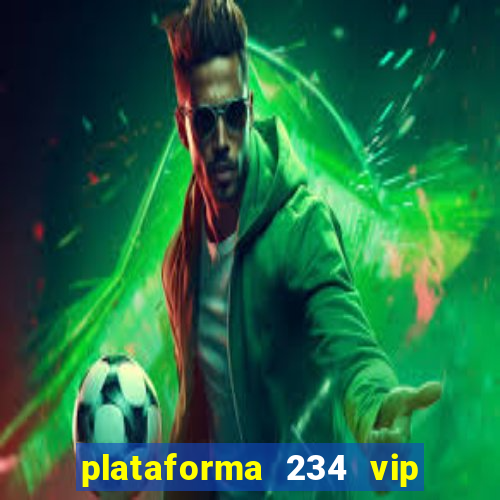 plataforma 234 vip 茅 confi谩vel