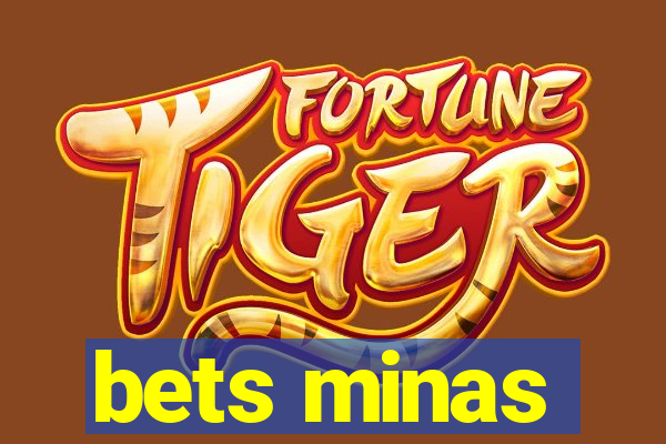 bets minas