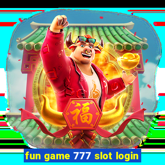 fun game 777 slot login