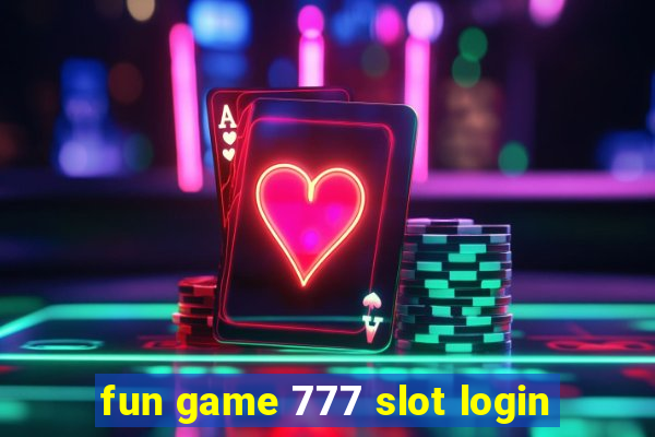 fun game 777 slot login