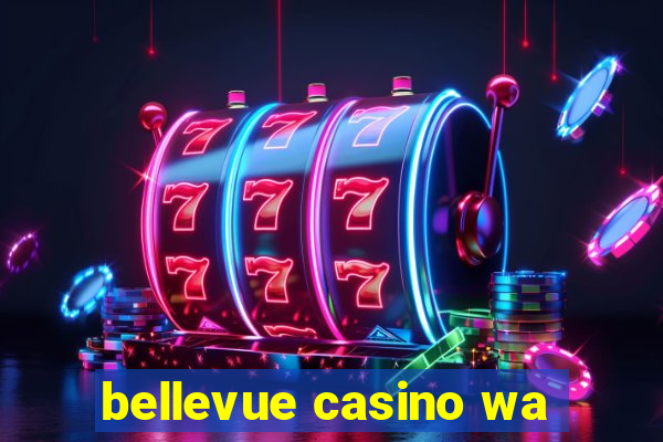 bellevue casino wa